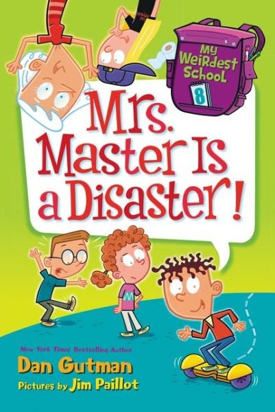 Cover for Dan Gutman · My Weirdest School #8: Mrs. Master Is a Disaster! - My Weirdest School (Paperback Bog) (2017)