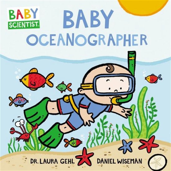Dr. Laura Gehl · Baby Oceanographer - Baby Scientist (Tavlebog) (2019)