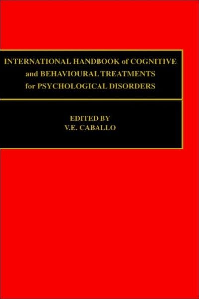 Cover for V E Caballo · International Handbook of Cognitive and Behavioural Treatments for Psychological Disorders (Hardcover Book) (1998)