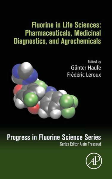 Cover for Fluorine in Life Sciences: Pharmaceuticals, Medicinal Diagnostics, and Agrochemicals: Progress in Fluorine Science Series - Progress in Fluorine Science (Taschenbuch) (2018)