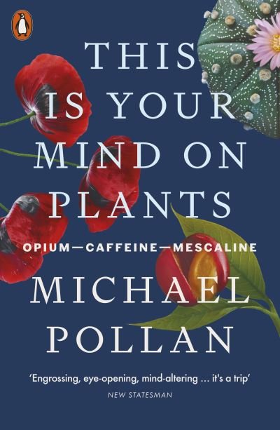 Cover for Michael Pollan · This Is Your Mind On Plants: Opium—Caffeine—Mescaline (Taschenbuch) (2022)