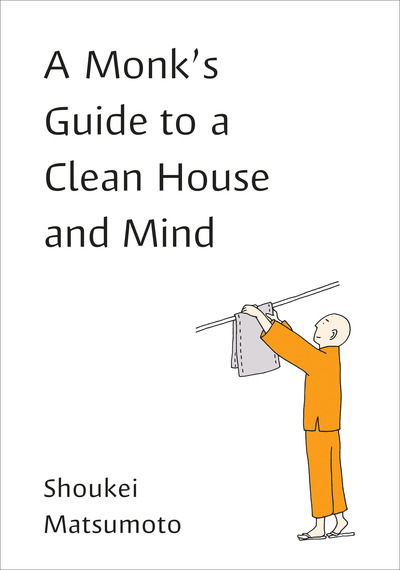 Cover for Shoukei Matsumoto · A Monk's Guide to a Clean House and Mind (Pocketbok) (2018)