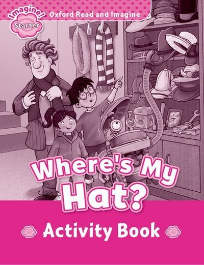 Oxford Read and Imagine: Starter:: Where's My Hat? activity book - Oxford Read and Imagine - Editor - Książki - Oxford University Press - 9780194722339 - 9 kwietnia 2015