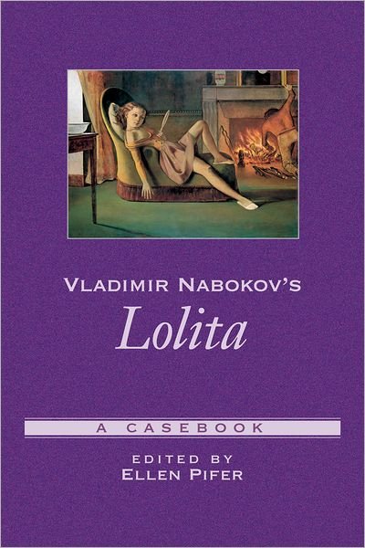 Ellen Pifer · Vladimir Nabokov's Lolita: A Casebook - Casebooks in Criticism (Paperback Book) (2002)