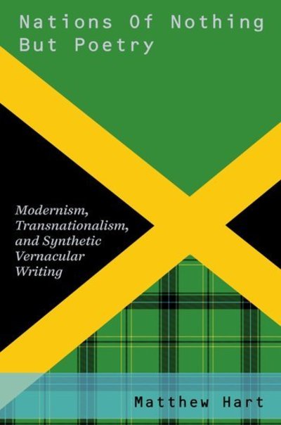 Cover for Hart, Matthew (Assistant Professor, Assistant Professor, Columbia University) · Nations of Nothing But Poetry: Modernism, Transnationalism, and Synthetic Vernacular Writing - Modernist Literature and Culture (Hardcover Book) (2010)