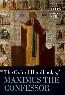 Cover for Pauline Allen · The Oxford Handbook of Maximus the Confessor - Oxford Handbooks (Paperback Book) (2017)