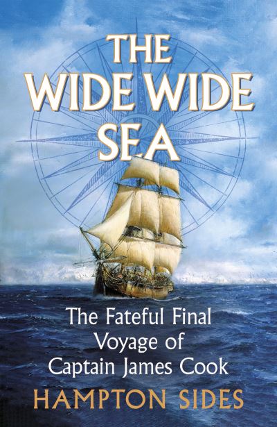 Cover for Hampton Sides · The Wide Wide Sea (Inbunden Bok) (2024)