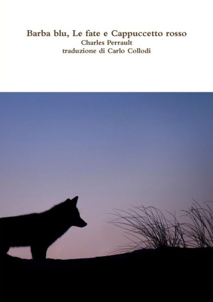 Cover for Carlo Collodi · Barba blu, Le fate e Cappuccetto rosso (Paperback Book) (2017)