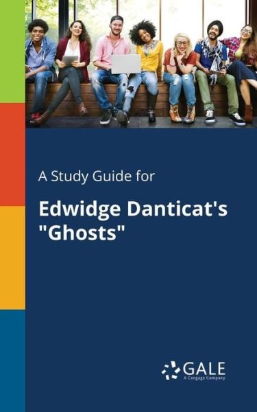 Cover for Cengage Learning Gale · A Study Guide for Edwidge Danticat's &quot;Ghosts&quot; (Taschenbuch) (2018)