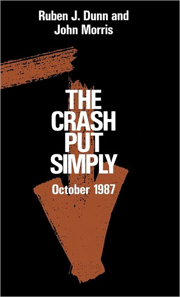 Cover for Ruben J. Dunn · The Crash Put Simply: Oct-87 (Hardcover Book) [First edition] (1988)