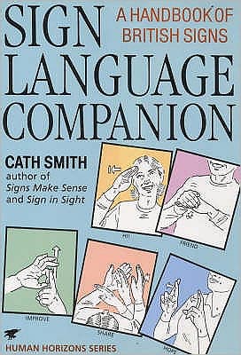 Cover for Cath Smith · Sign Language Companion: A Handbook of British Signs (Paperback Book) [Main edition] (1997)