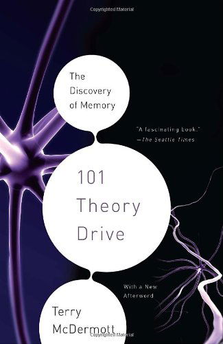 Cover for Terry McDermott · 101 Theory Drive: The Discovery of Memory (Paperback Book) (2011)