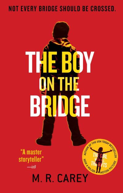 Cover for M. R. Carey · The boy on the bridge (Book) [First U.S. edition. edition] (2017)