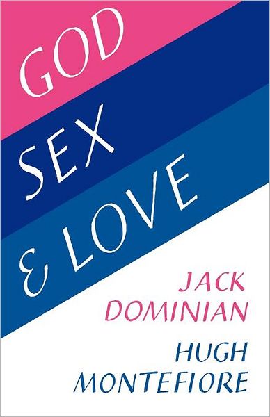 Cover for Jack Dominian · God, Sex and Love (Paperback Bog) (2012)