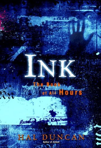 Cover for Hal Duncan · Ink: the Book of All Hours (Paperback Book) [1st Paper edition] (2007)