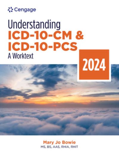 Cover for Bowie, Mary Jo (Health Information Professional Services, Binghamton NY) · Understanding ICD-10-CM and ICD-10-PCS: A Worktext, 2024 Edition (Paperback Book) (2024)