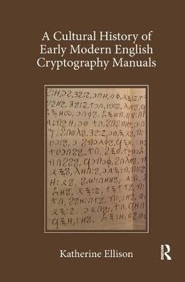 Cover for Katherine Ellison · A Cultural History of Early Modern English Cryptography Manuals (Paperback Book) (2019)