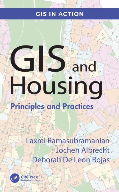 Cover for Laxmi Ramasubramanian · GIS and Housing: Principles and Practices - GIS in Action (Hardcover bog) (2023)