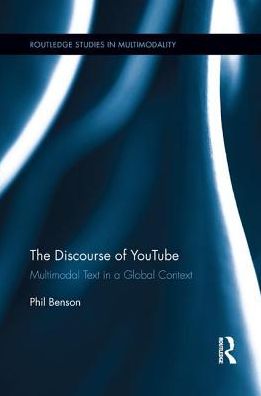 Cover for Phil Benson · The Discourse of YouTube: Multimodal Text in a Global Context - Routledge Studies in Multimodality (Paperback Book) (2019)