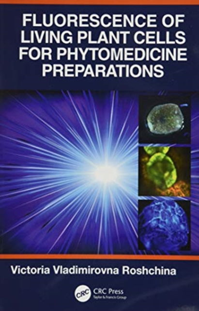 Cover for Roshchina, Victoria Vladimirovna (Institute of Cell Biophysics, Moscow) · Fluorescence of Living Plant Cells for Phytomedicine Preparations (Paperback Book) (2020)