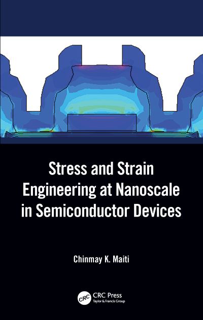 Cover for Maiti, Chinmay K. (SOA University Bhubaneswar, Odisha, India) · Stress and Strain Engineering at Nanoscale in Semiconductor Devices (Paperback Book) (2023)