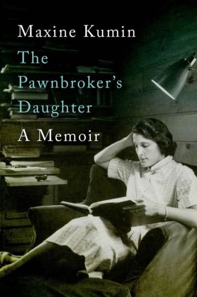 Cover for Maxine Kumin · The Pawnbroker's Daughter - a Memoir (Hardcover Book) (2015)