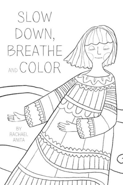 Cover for Rachael Anita · Slow Down, Breathe, and Color (Pocketbok) (2018)