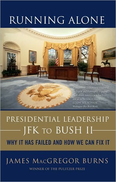 Cover for James Macgregor Burns · Running Alone: Presidential Leadership from Jfk to Bush II (Paperback Book) (2007)