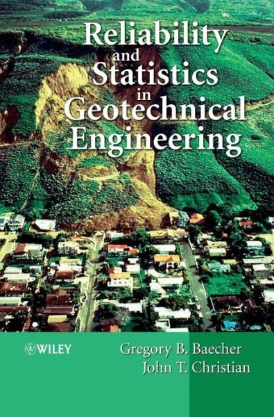 Cover for Baecher, Gregory B. (University of Maryland, USA) · Reliability and Statistics in Geotechnical Engineering (Hardcover Book) (2003)