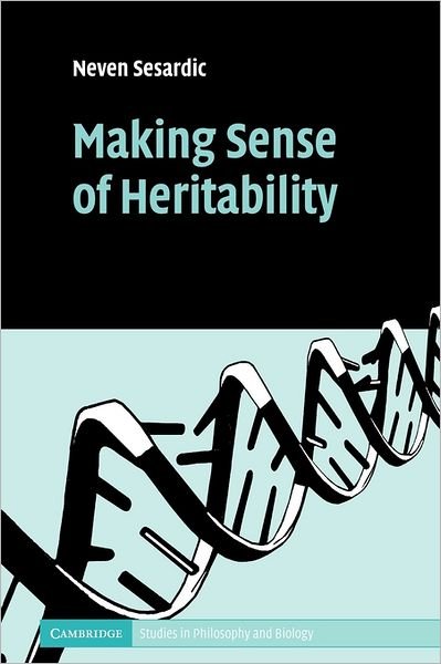 Cover for Sesardic, Neven (Lingnan University, Hong Kong) · Making Sense of Heritability - Cambridge Studies in Philosophy and Biology (Pocketbok) (2011)