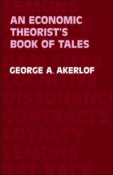 Cover for George A. Akerlof · An Economic Theorist's Book of Tales (Pocketbok) (1984)