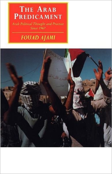 The Arab Predicament: Arab Political Thought and Practice since 1967 - Canto original series - Fouad Ajami - Bücher - Cambridge University Press - 9780521438339 - 29. Mai 1992