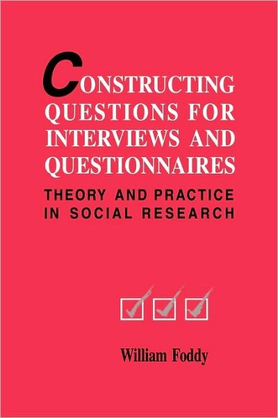 Cover for Foddy, William (Monash University, Victoria) · Constructing Questions for Interviews and Questionnaires: Theory and Practice in Social Research (Paperback Book) (1994)
