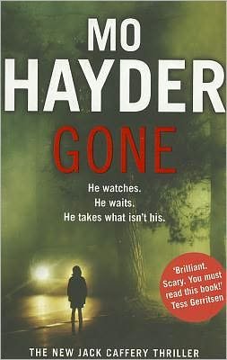 Cover for Mo Hayder · Gone: Featuring Jack Caffrey, star of BBC’s Wolf series. A scary and page-turning thriller from the bestselling author - Jack Caffery (Pocketbok) [1:a utgåva] (2010)