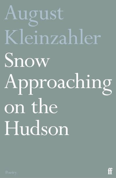 Cover for August Kleinzahler · Snow Approaching on the Hudson (Paperback Book) [Main edition] (2021)