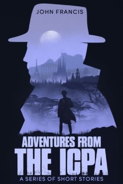 Cover for John Francis · Adventures from the ICPA (N/A) (2022)