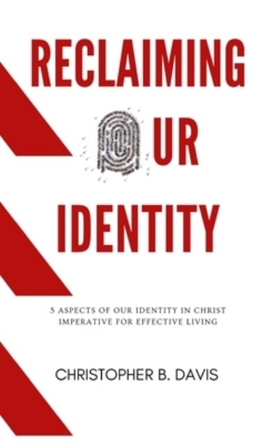 Cover for Christopher B Davis · Reclaiming Our Identity (Hardcover Book) (2021)