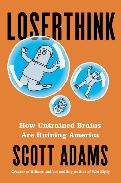 Cover for Scott Adams · Loserthink: How Untrained Brains Are Ruining the World (Paperback Book) [International edition] (2019)