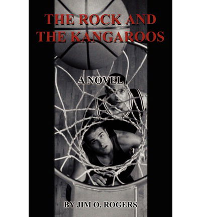 Cover for Jim Rogers · The Rock and the Kangaroos: a Novel (Pocketbok) (2002)