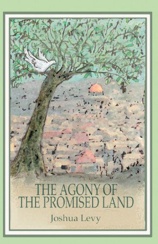Cover for Joshua Levy · The Agony of the Promised Land (Paperback Book) (2004)