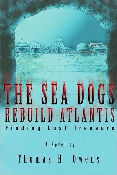Cover for Thomas Owens · The Sea Dogs Rebuild Atlantis: Finding Lost Treasure (Paperback Book) (2008)