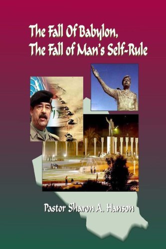 The Fall of Babylon , the Fall of Man's Self Rule - Dr.sharon Hanson - Książki - CreateSpace Independent Publishing Platf - 9780615153339 - 5 września 2007