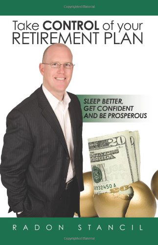 Cover for Radon Stancil · Take Control of Your Retirement Plan: Sleep Better, Get Confident and Be Prosperous (Paperback Book) (2011)