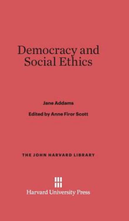 Cover for Jane Addams · Democracy and Social Ethics (John Harvard Library) (Gebundenes Buch) (1964)