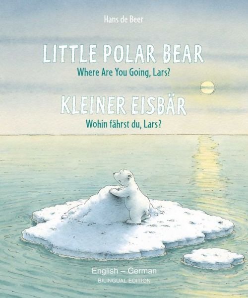 Little Polar Bear - English / German - Little Polar Bear - Hans de Beer - Books - North-South Books - 9780735844339 - October 1, 2020
