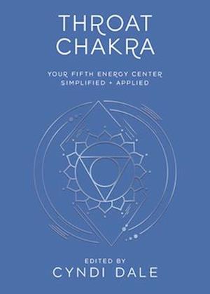 Cover for Cyndi Dale · Throat Chakra: Your Fifth Energy Center Simplified and Applied - Llewellyn's Chakra Essentials (Taschenbuch) (2025)