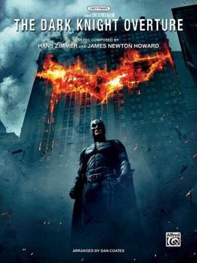 The Dark Knight Overture : Easy Piano, Sheet - Hans Zimmer - Livres - Alfred Music - 9780739057339 - 1 septembre 2008