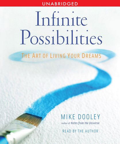 Cover for Mike Dooley · Infinite Possibilities: the Art of Living Your Dreams (Audiobook (CD)) [Abridged edition] (2009)