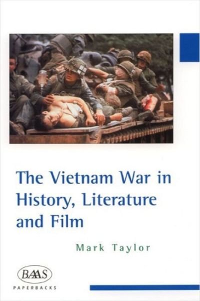 Cover for Mark Taylor · The Vietnam War in History, Literature and Film - British Association for American Studies (BAAS) Paperbacks (Paperback Book) (2003)