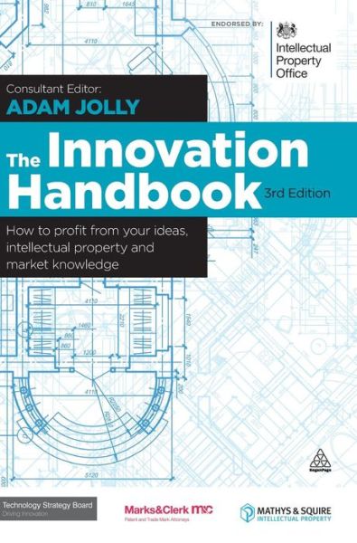 Cover for Adam Jolly · The Innovation Handbook: How to Profit from Your Ideas, Intellectual Property and Market Knowledge (Hardcover Book) [3 Revised edition] (2013)